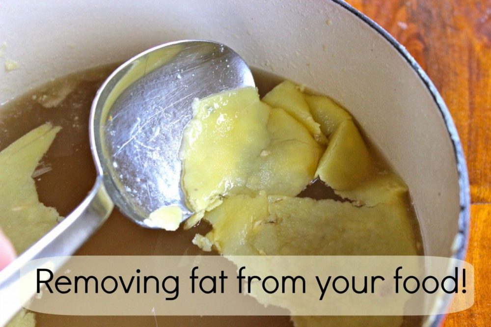 Remove fat from your food. Momcrieff