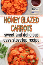 Text overlay states honey glazed carrots, sweet and delicious easy stovetop recipe. toop image shows ingredients of carrots, honey, butter and parsley as garnish. Bottom image shows completed carrots with parsley garnish.