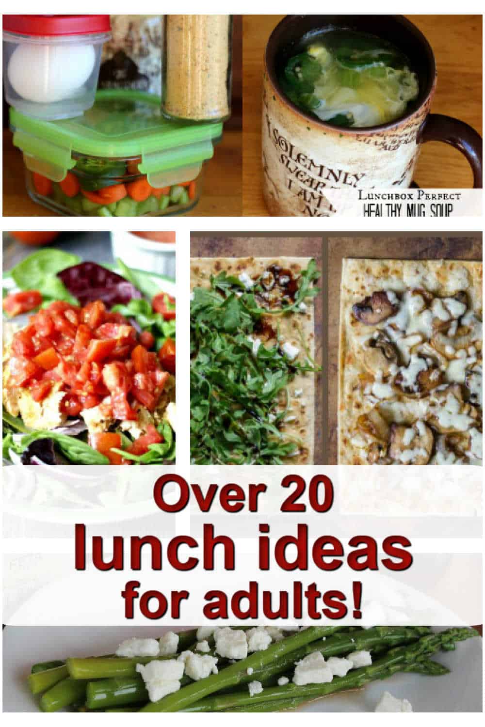 collage of lunch ideas including soup, a vegetable salad, an asparagus and feta salad and flatbread salad