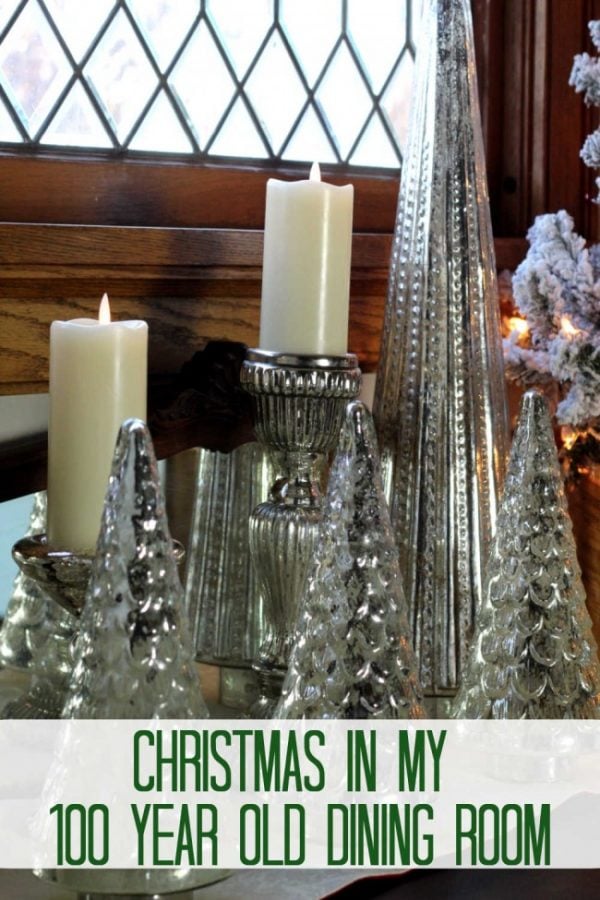 mercury glass and candles in my 100 year old dining room