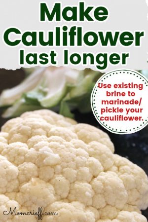 a big piece of cauliflower with a text overlay saying make cauliflower last longer.