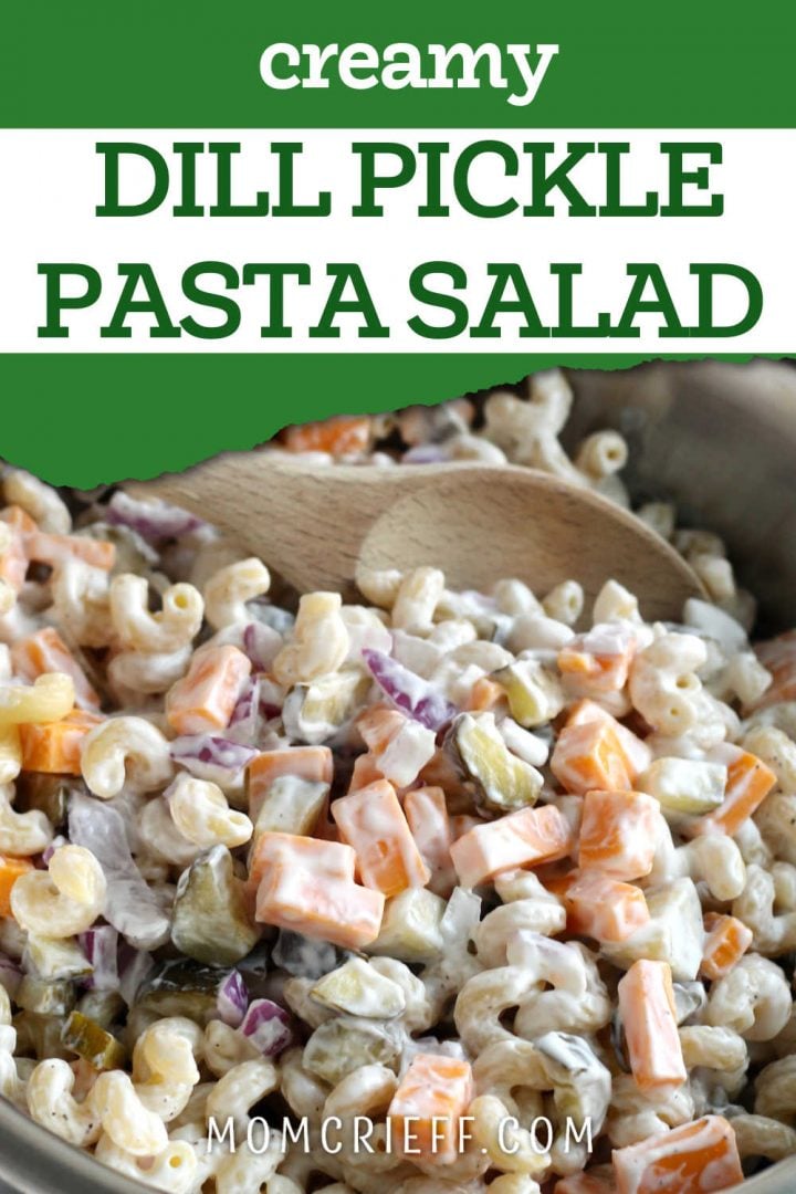 Dill Pickle Pasta Salad - Momcrieff