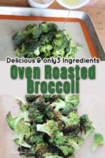 one image showing raw broccoli florets, the other showing oven roasted broccoli with a slight char. Text says delicious and only 3 ingredients. Oven Roasted Broccoli.