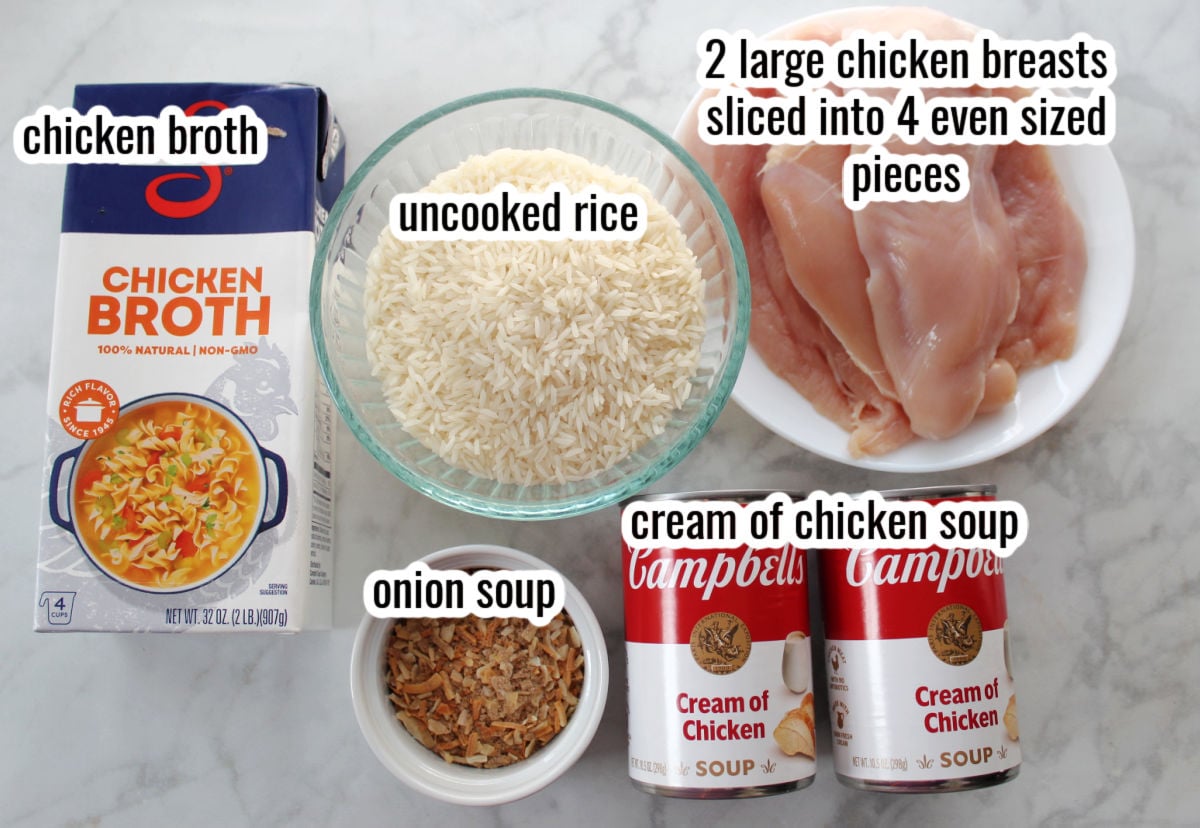 ingredients for no peek chicken which includes 4 thin sliced pieces of chicken breast, uncooked rice, chicken broth, dry onion soup mix and two cans of cream of chicken soup.