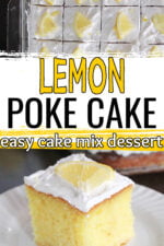 Lemon poke cake slice in one part of image and full pan of cut and decorated lemon poke cake recipe.