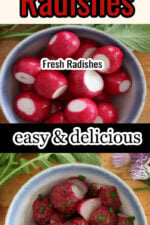 upper image is of a bowl of fresh radishes. Lower image is a bowl of roasted garnishes with chives as a green garnish.