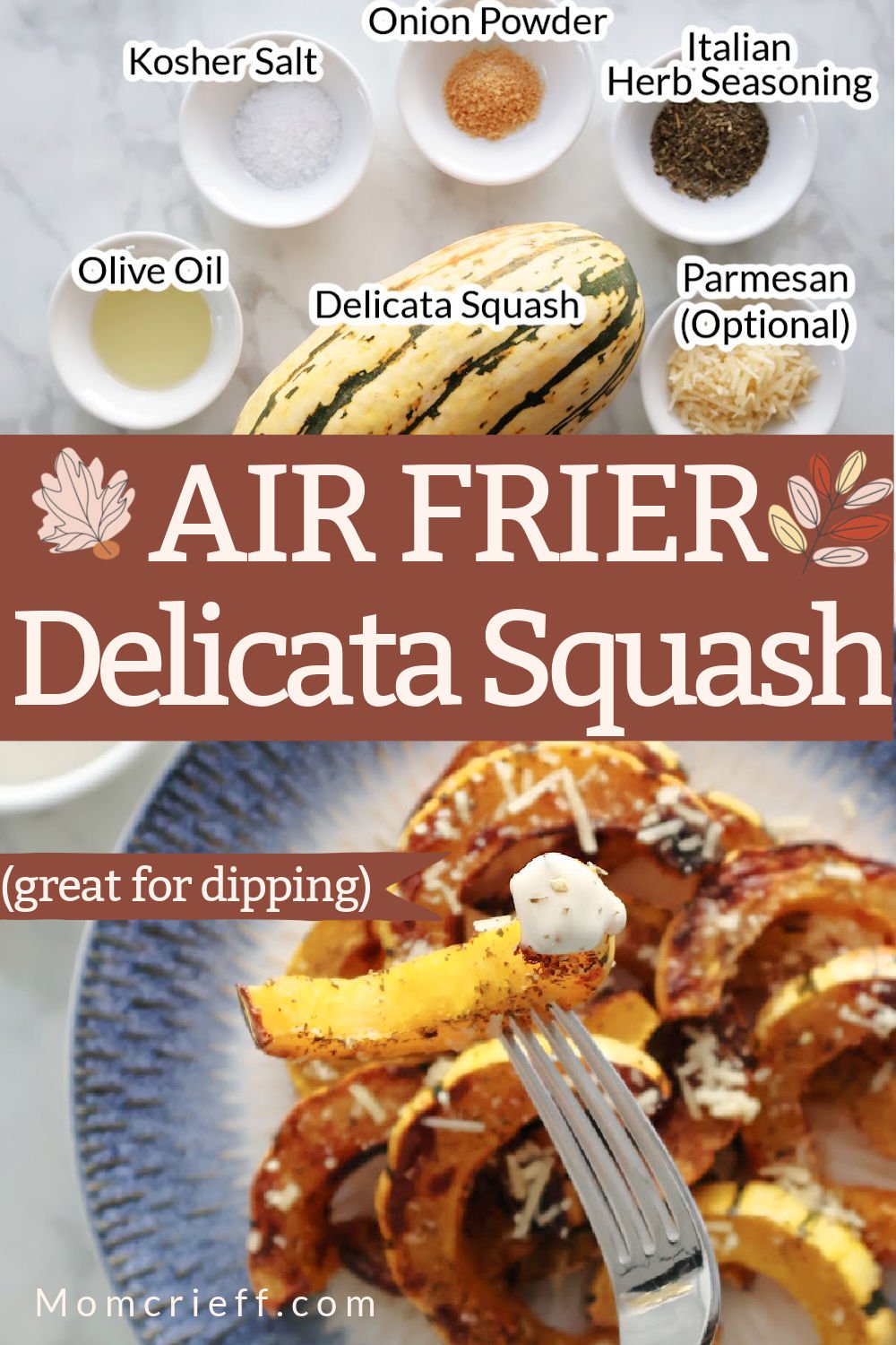 Top image shows ingredients needed including delicata squash, oil, seasonings. Bottom image shows a piece of delicata squash that has been dipped into ranch dressing. Text on images states Air frier delicata squash, great for dipping.