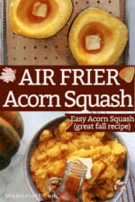 Top image shows a squash cut in half with a pat of butter and some maple syrup. Bottom image shows acorn squash in a bowl with a pat of butter. Text states Air frier acorn squash. Easy acorn squash (great fall recipe).