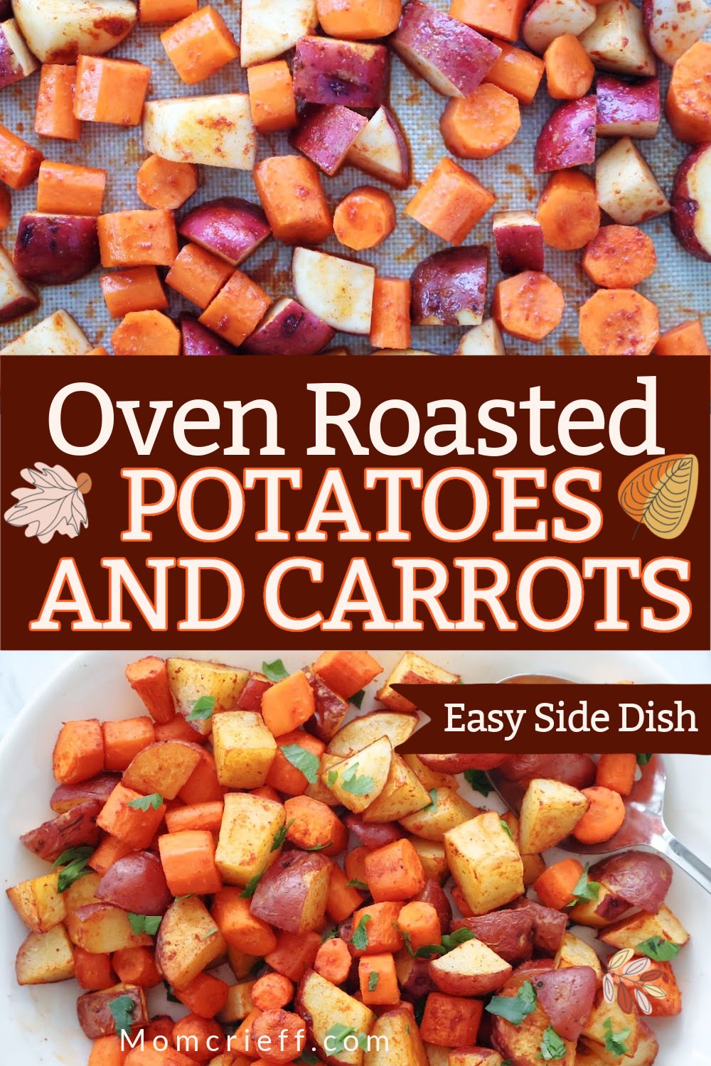 Top image shows cut red potatoes and carrots wihile bottom image shows them cooked ready to serve.  Text overlay says oven roasted potatoes and carrots. 