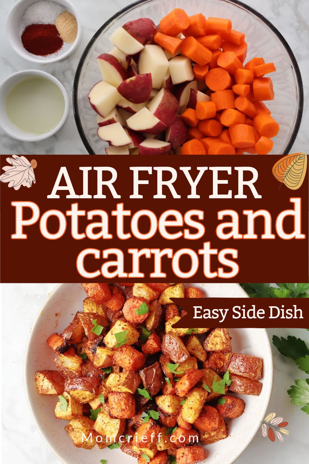 upper image shows hunks of red potatoes and carrots in a large bowl with smaller containers of seasoning beside. Bottom image shows air fried carrots and red potatoes. Text overlay states air fryer potatoes and carrots. Easy Side Dish.