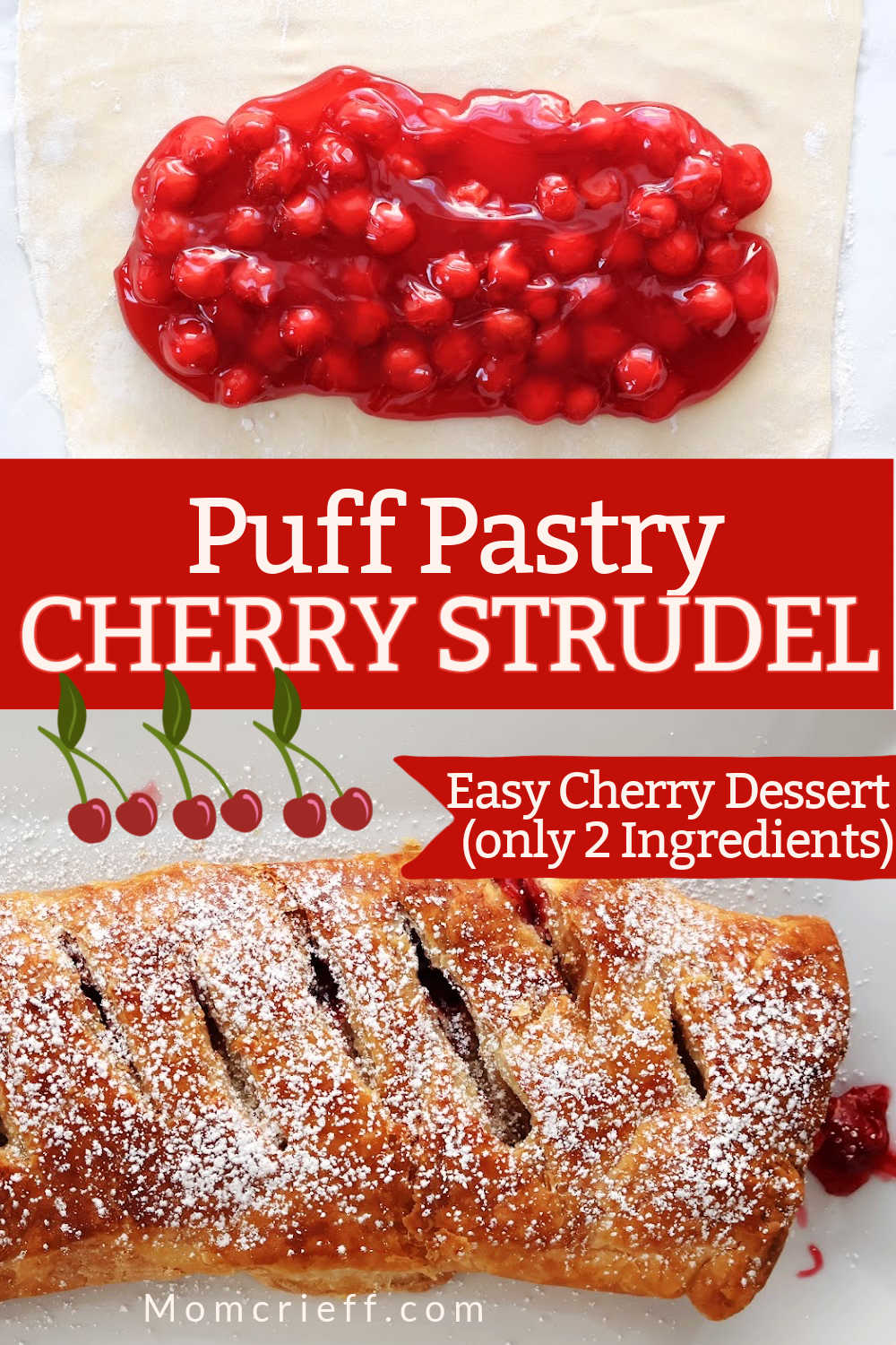 Cherry strudel made with puff pastry.  text overlay says puff pastry cherry strudel. Easy cherry dessert (only 2 ingredients).