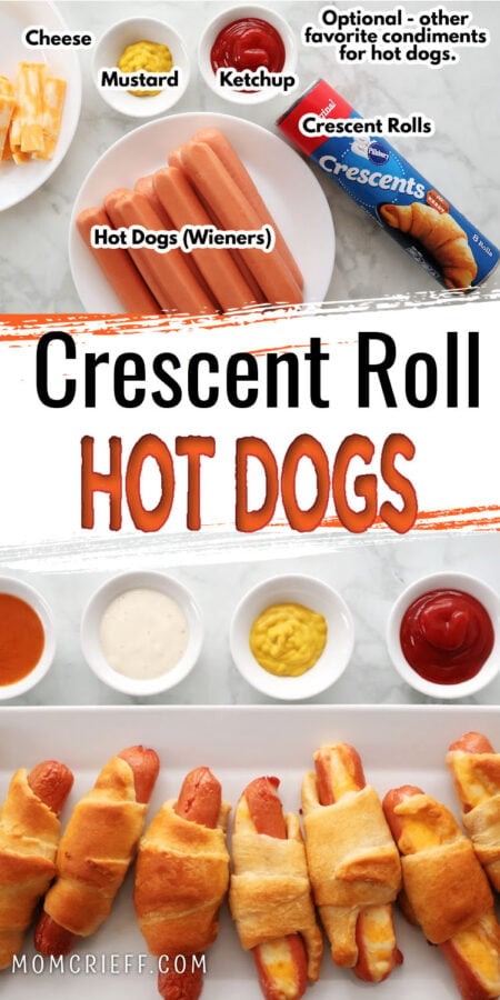 top image shows ingredients including crescent rolls, hot dogs, cheese and ketchup and mustard. bottom image show baked hot dogs in crescent rolls.  Text overlay saysccrescent roll hot dogs.