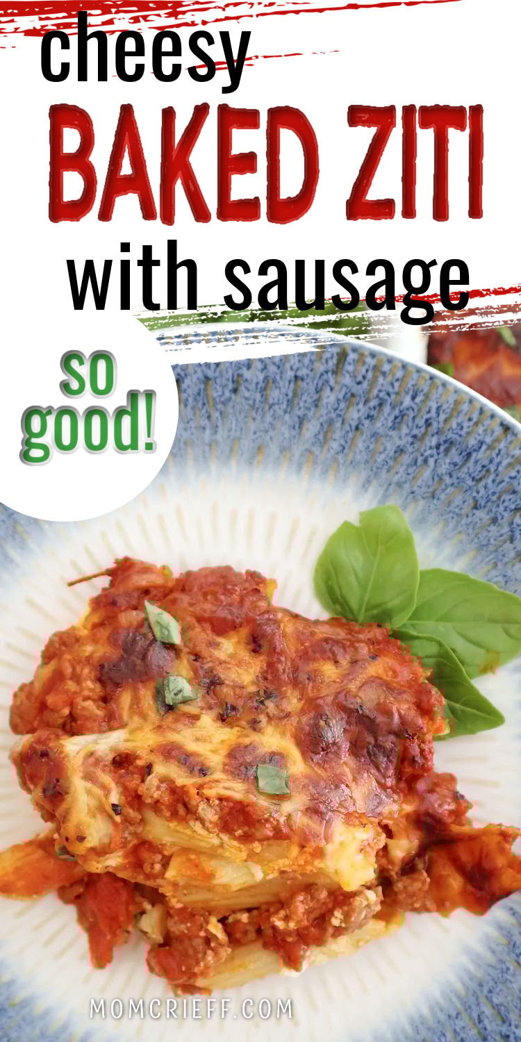 Baked rigatoni with sausage and melted cheese on a blue dish.  Text overlay says cheesy baked ziti with sausage - so good!