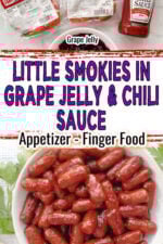 Top image of 2 ingredients for crock pot little smokies that include grape jelly, chili sauce and small sausages. Next image is of appetizer sausages coated in grape jelly chili sauce served in a white bowl with toothpicks for easy snacking.
